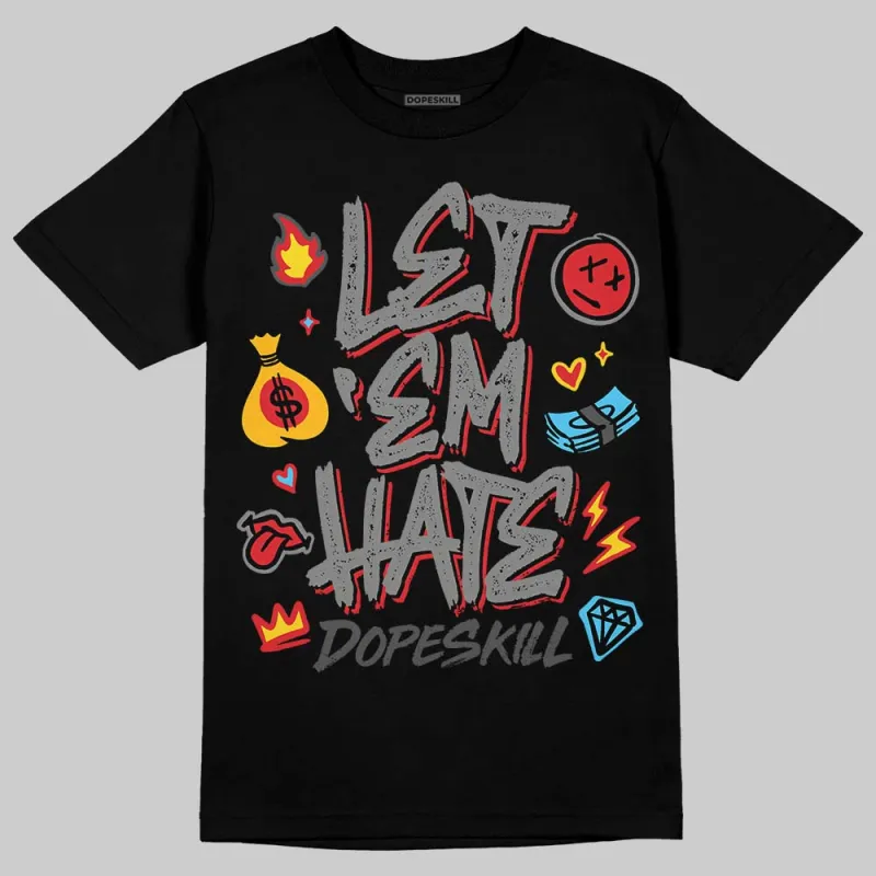 Shadow 10s DopeSkill T-Shirt Let 'em Hate Graphic sold by DopeSkill