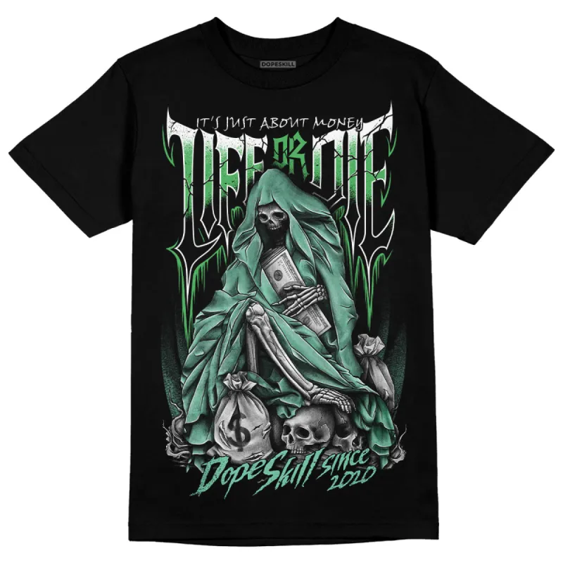 Green Glow 1s DopeSkill T-Shirt Life or Die Graphic sold by DopeSkill