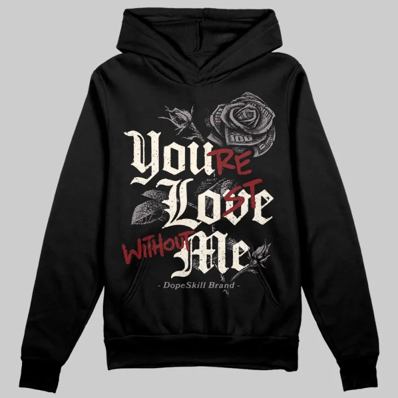 A Ma Maniére x Smokey Mauve 6s DopeSkill Hoodie Sweatshirt You’re Lost Without Me Graphic sold by DopeSkill