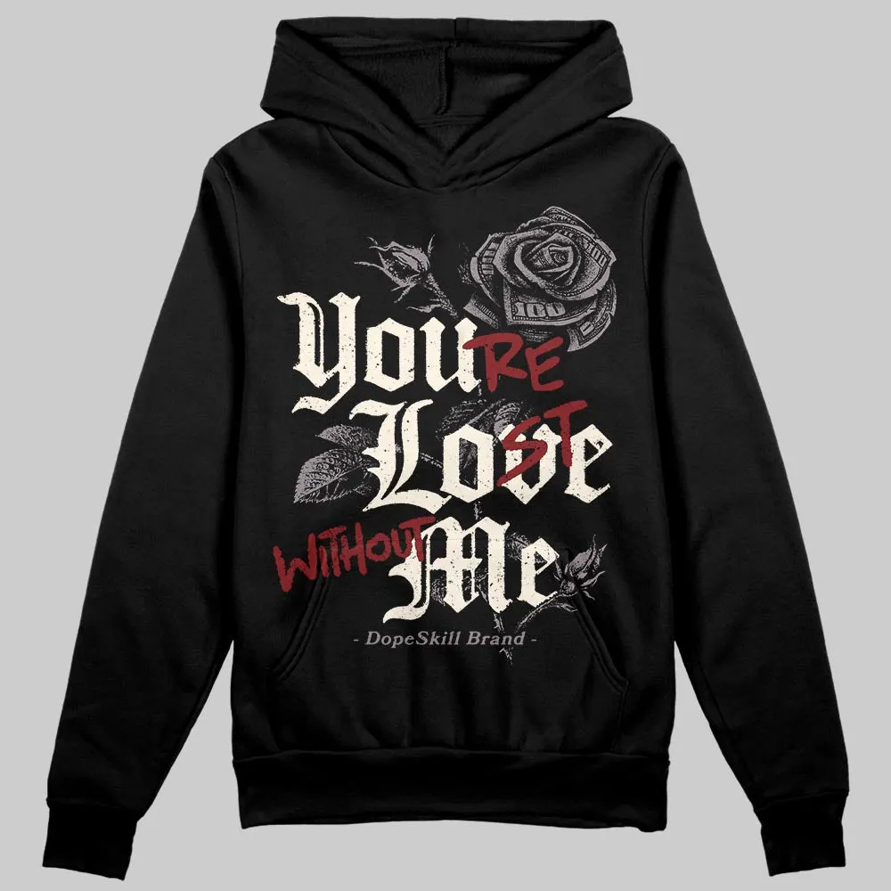 A Ma Maniére x Smokey Mauve 6s DopeSkill Hoodie Sweatshirt You’re Lost Without Me Graphic sold by DopeSkill