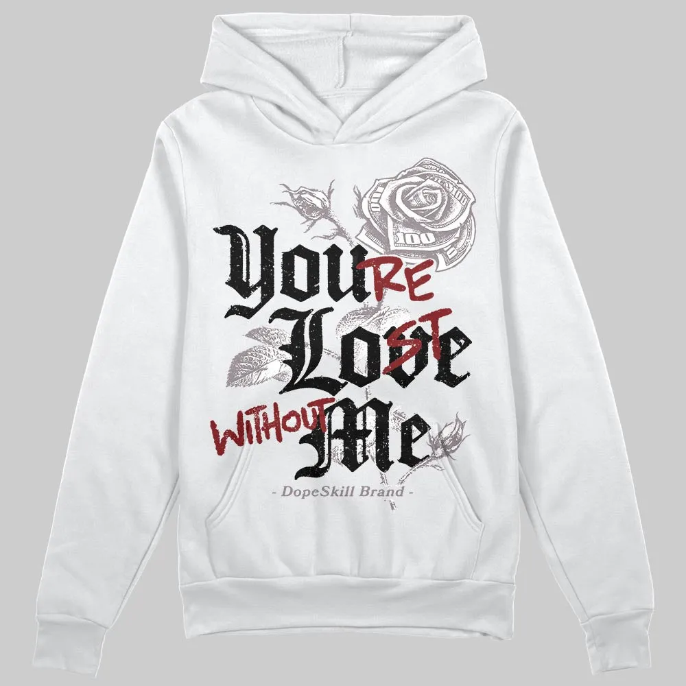 A Ma Maniére x Smokey Mauve 6s DopeSkill Hoodie Sweatshirt You’re Lost Without Me Graphic sold by DopeSkill product image thumbnail 2