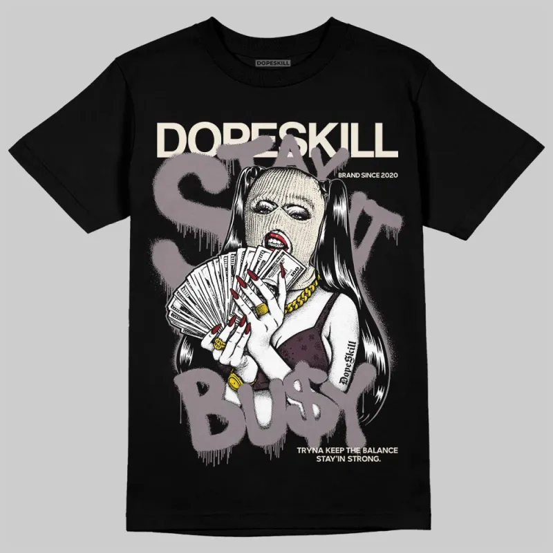 A Ma Maniére x Smokey Mauve 6s DopeSkill T-Shirt Stay It Busy Graphic sold by DopeSkill