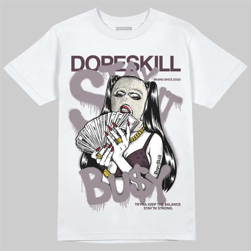 A Ma Maniére x Smokey Mauve 6s DopeSkill T-Shirt Stay It Busy Graphic sold by DopeSkill product image thumbnail 2