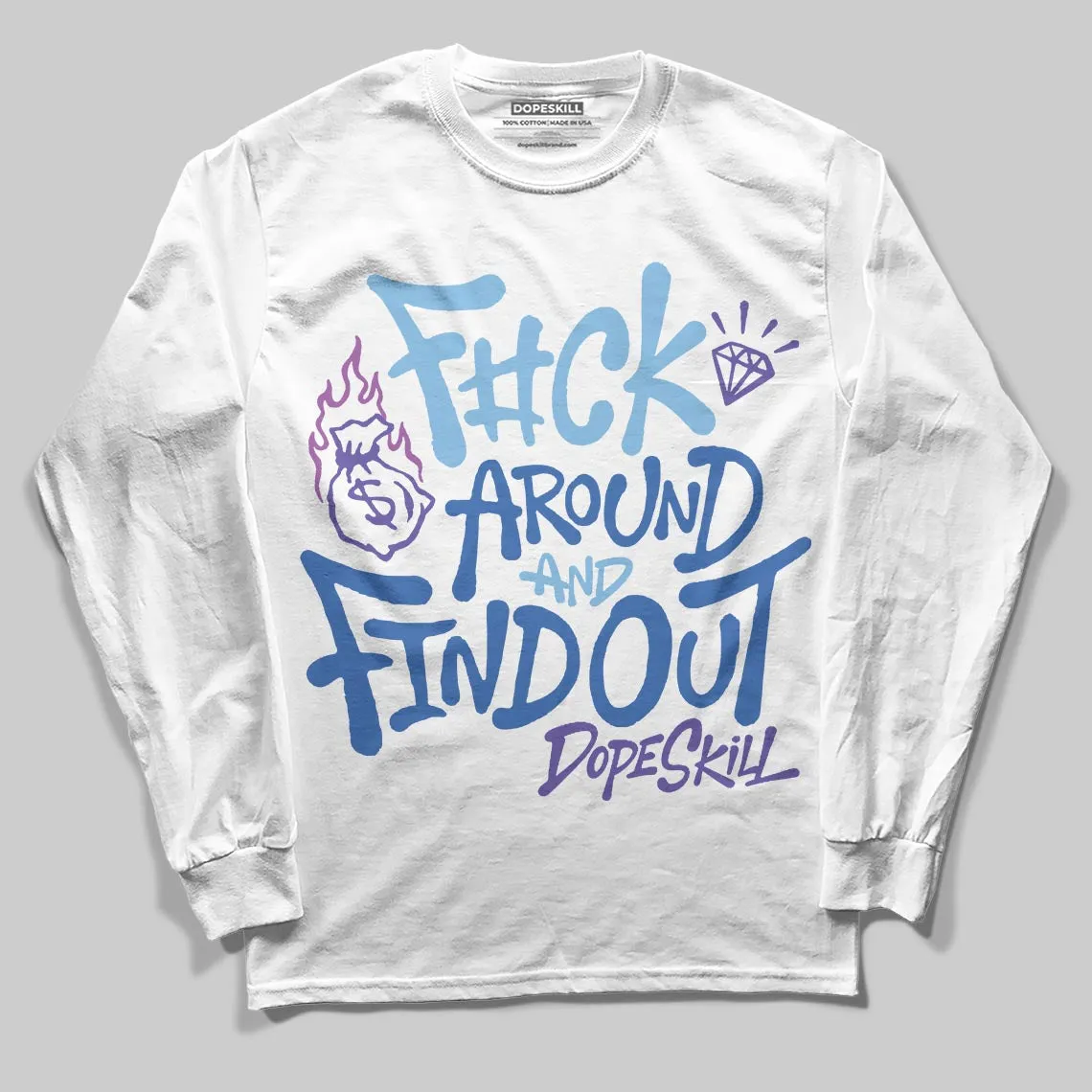 University Blue Collection DopeSkill Long Sleeve T-Shirt F#ck Around And Find Out Graphic sold by DopeSkill