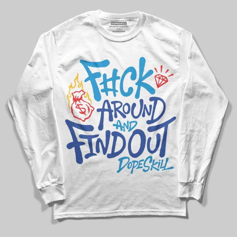 Royal Blue Collection DopeSkill Long Sleeve T-Shirt F#ck Around And Find Out Graphic sold by DopeSkill
