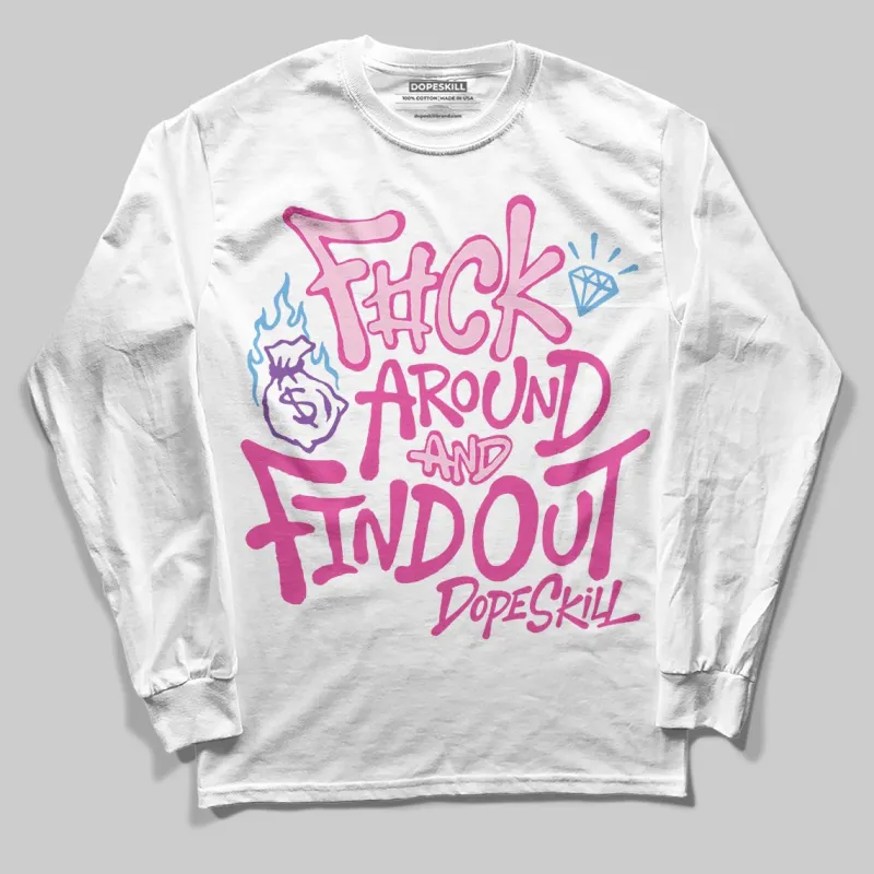Pink Collection DopeSkill Long Sleeve T-Shirt F#ck Around And Find Out Graphic sold by DopeSkill
