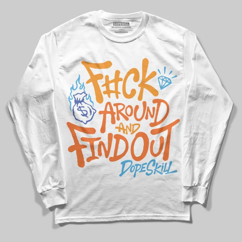 Orange Black White DopeSkill Long Sleeve T-Shirt F#ck Around And Find Out Graphic sold by DopeSkill