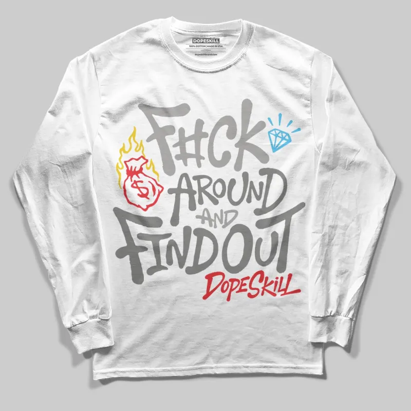 Grey Collection DopeSkill Long Sleeve T-Shirt F#ck Around And Find Out Graphic sold by DopeSkill