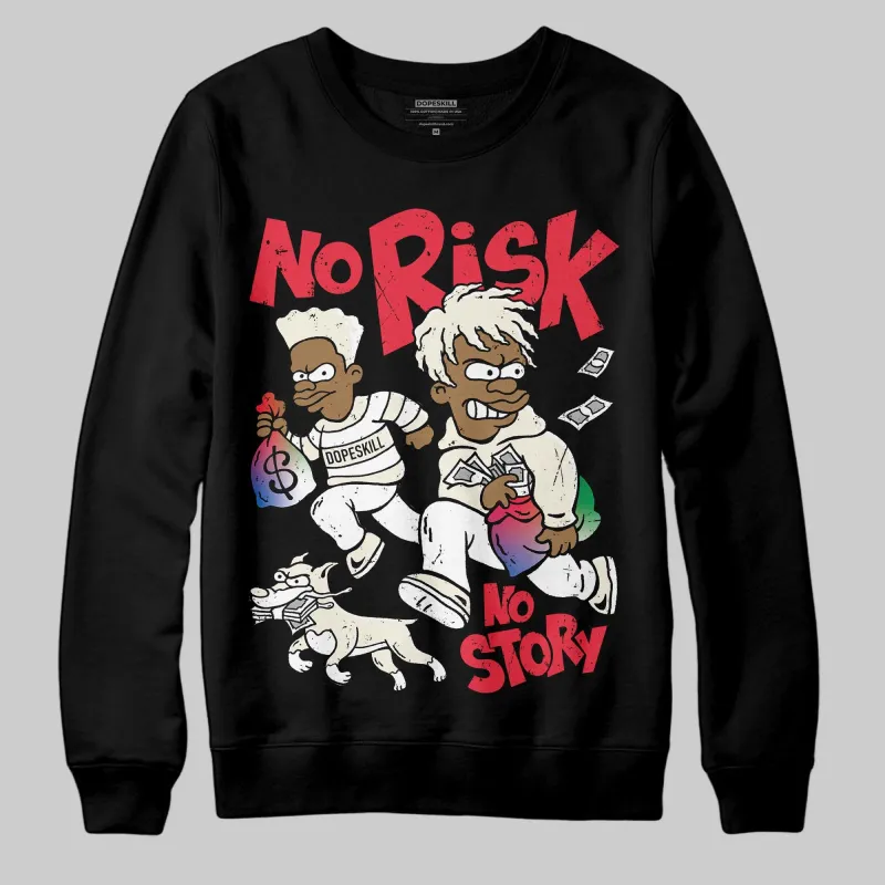 “285” Atlanta 11s DopeSkill Sweatshirt No Risk No Story Graphic sold by DopeSkill