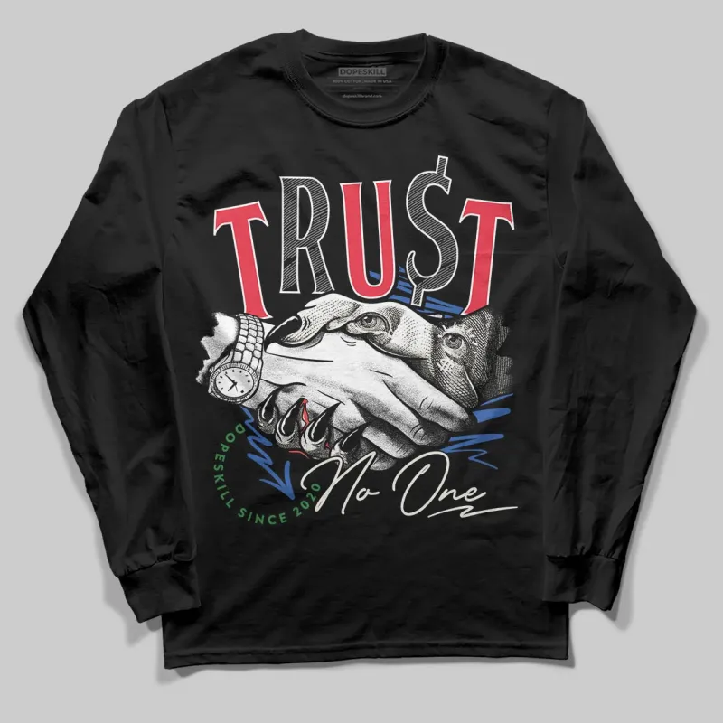 “285” Atlanta 11s DopeSkill Long Sleeve T-Shirt Trust No One Graphic sold by DopeSkill