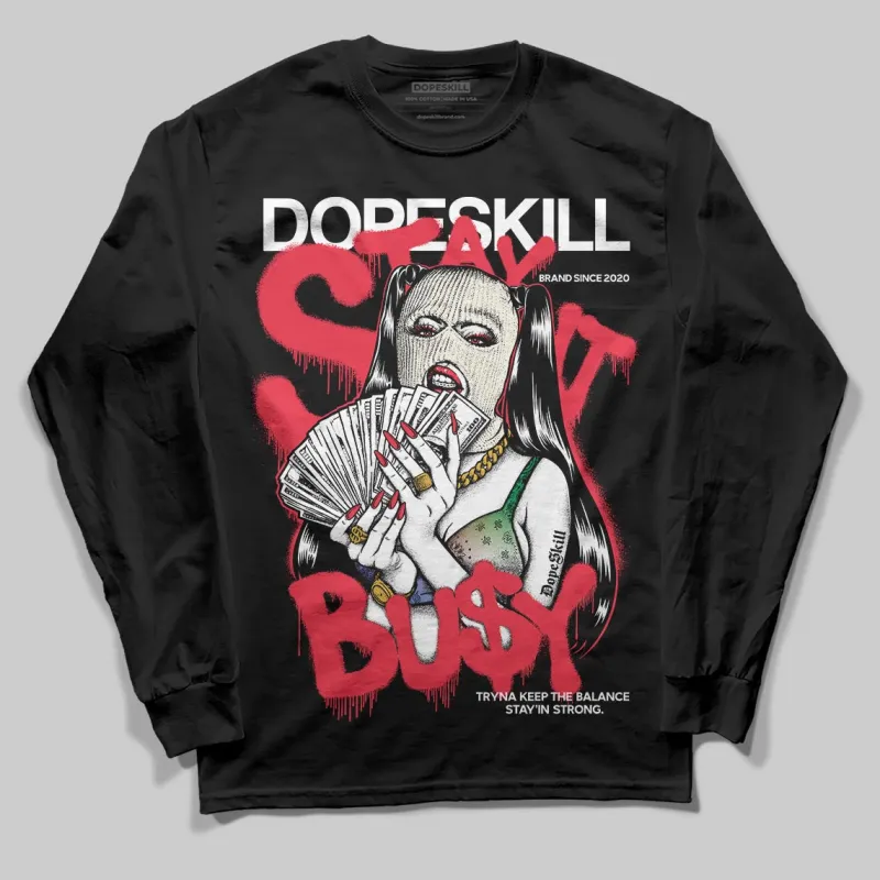 “285” Atlanta 11s DopeSkill Long Sleeve T-Shirt Stay It Busy Graphic sold by DopeSkill