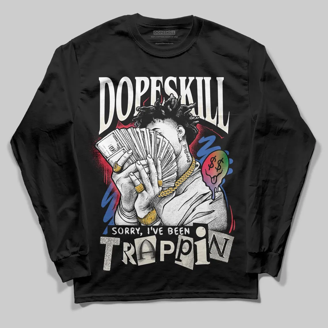 “285” Atlanta 11s DopeSkill Long Sleeve T-Shirt Sorry I've Been Trappin Graphic sold by DopeSkill