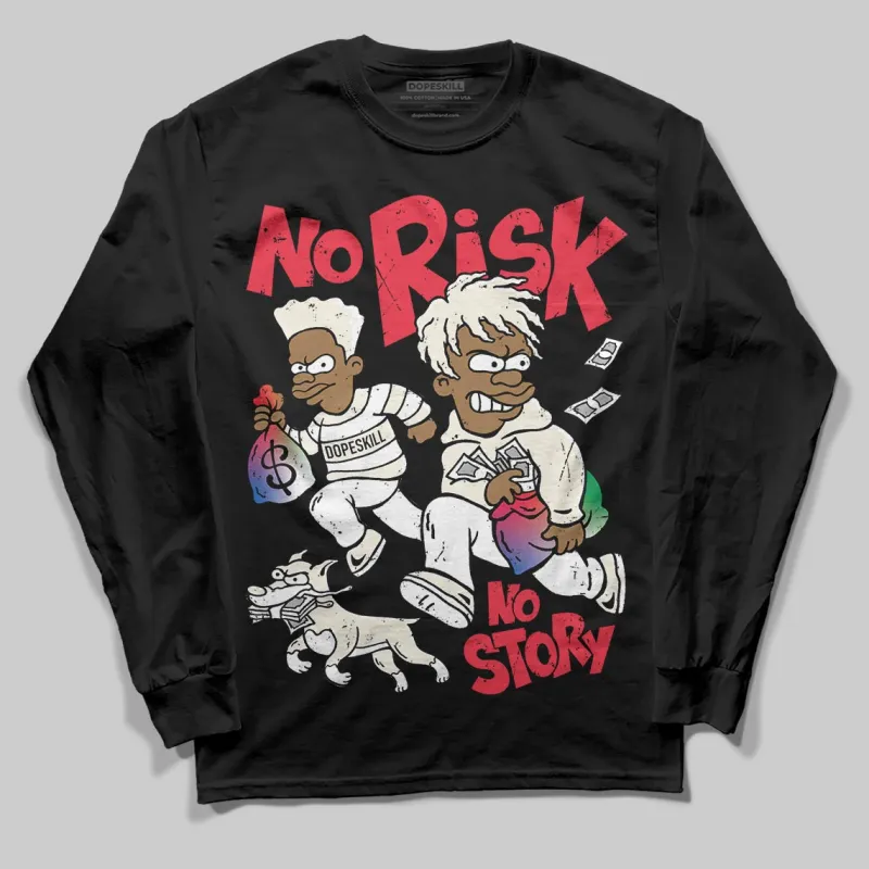 “285” Atlanta 11s DopeSkill Long Sleeve T-Shirt No Risk No Story Graphic sold by DopeSkill