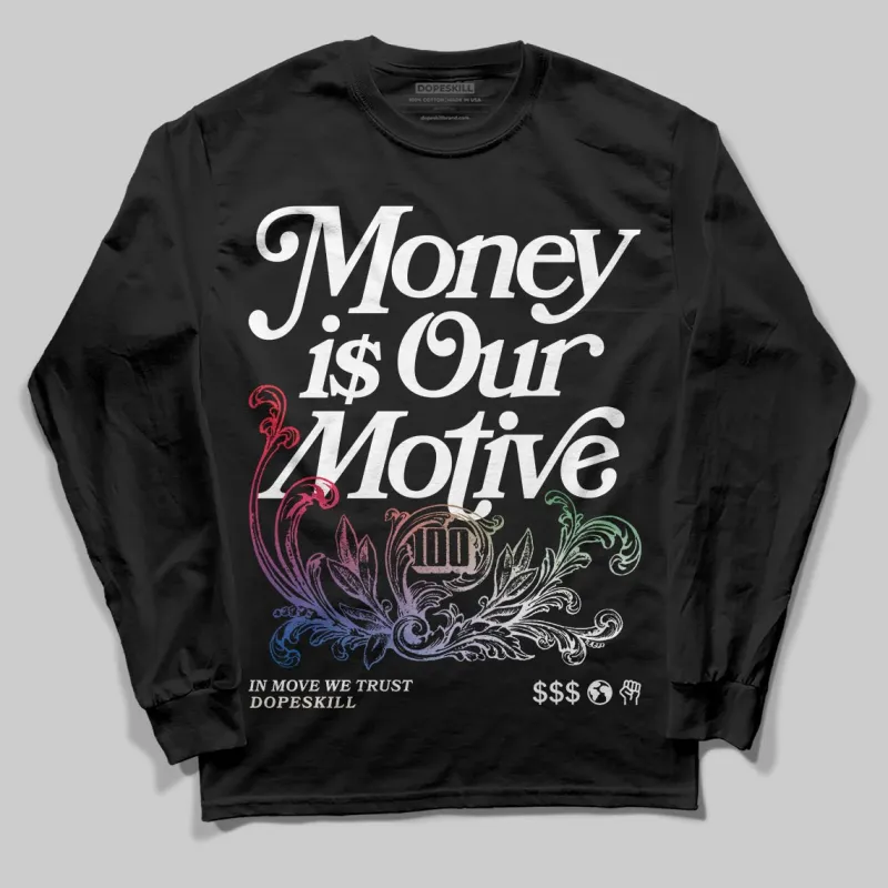 “285” Atlanta 11s DopeSkill Long Sleeve T-Shirt Money Is Our Motive Typo Graphic sold by DopeSkill