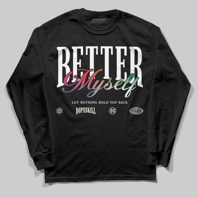 “285” Atlanta 11s DopeSkill Long Sleeve T-Shirt Better Myself Graphic sold by DopeSkill