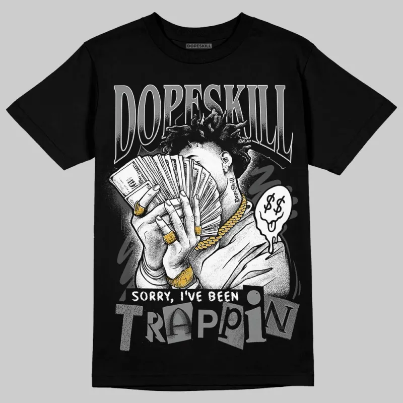 Black Cat 4s DopeSkill T-Shirt Sorry I've Been Trappin Graphic sold by DopeSkill