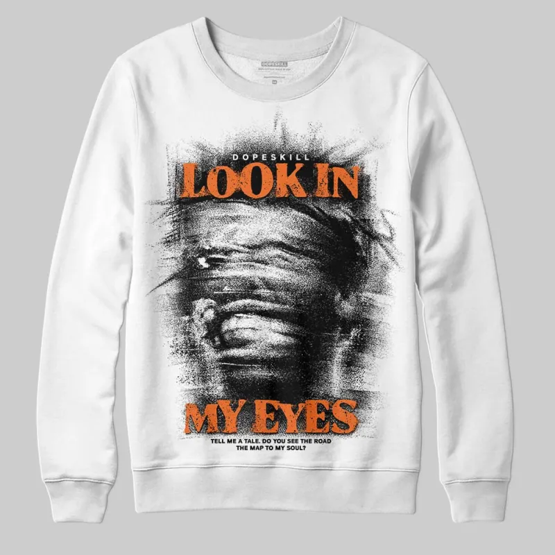 Orange Black White DopeSkill Sweatshirt Look In My Eyes Graphic sold by DopeSkill