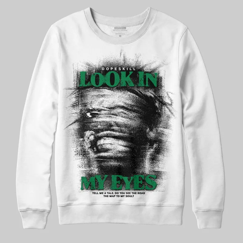 Green Collection DopeSkill Sweatshirt Look In My Eyes Graphic sold by DopeSkill