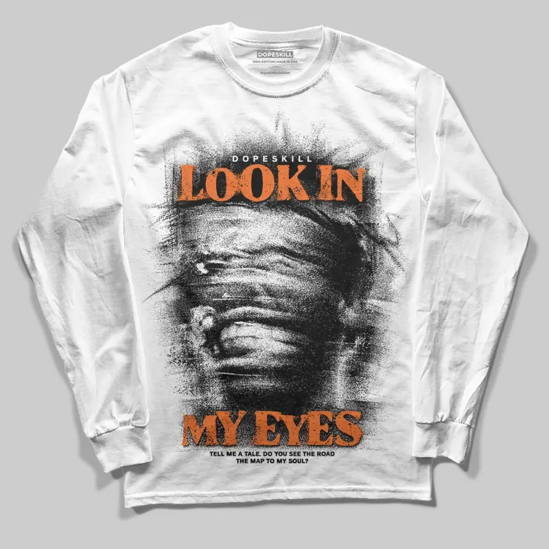 Orange Black White DopeSkill Long Sleeve T-Shirt Look In My Eyes Graphic sold by DopeSkill