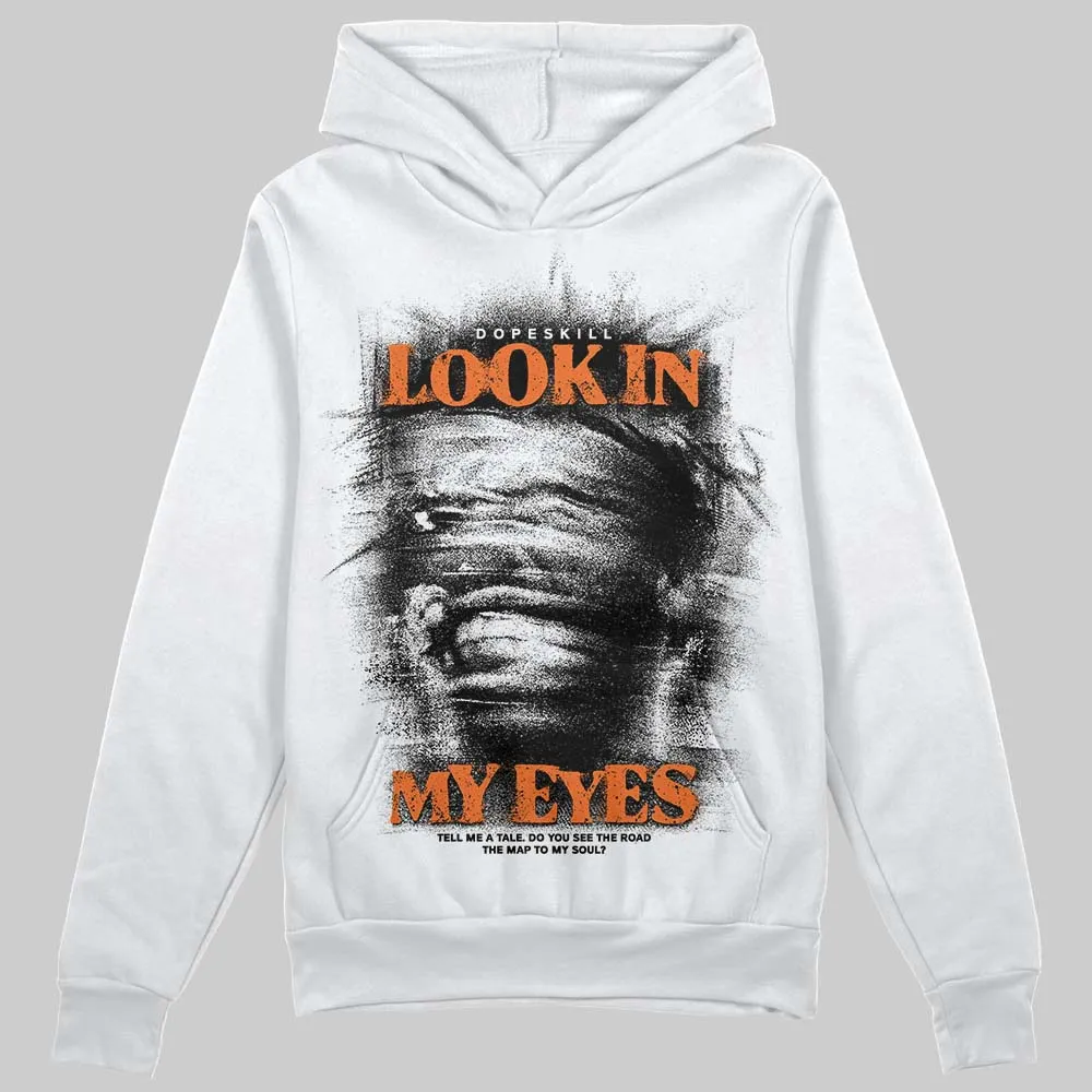 Orange Black White DopeSkill Hoodie Sweatshirt Look In My Eyes Graphic sold by DopeSkill