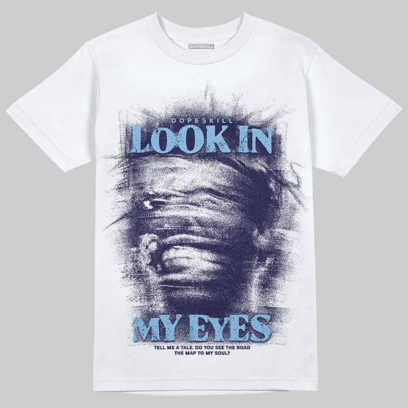 University Blue Collection DopeSkill T-Shirt Look In My Eyes Graphic sold by DopeSkill