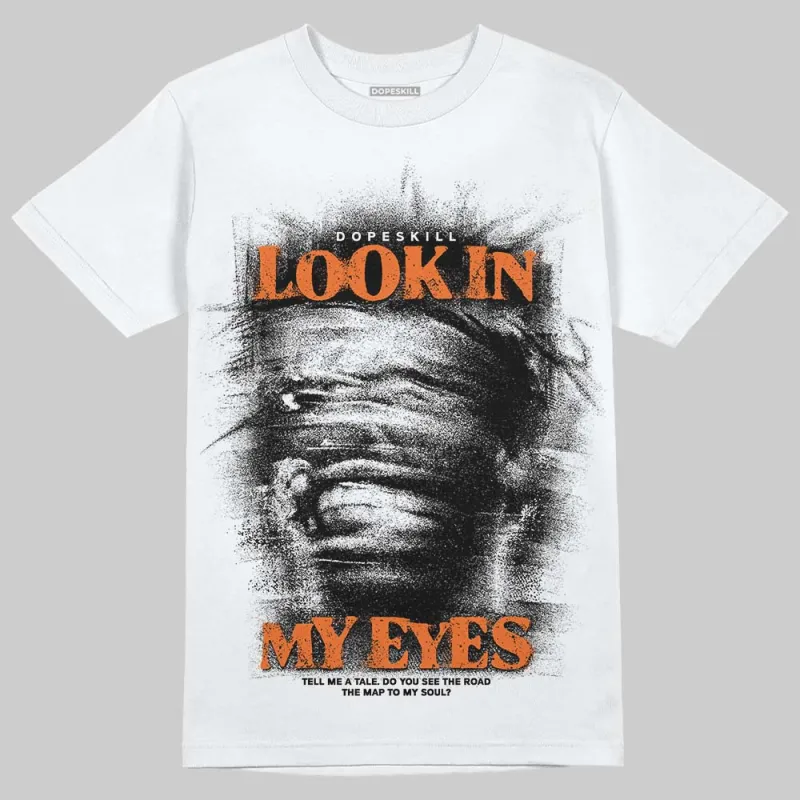 Orange Black White DopeSkill T-Shirt Look In My Eyes Graphic sold by DopeSkill