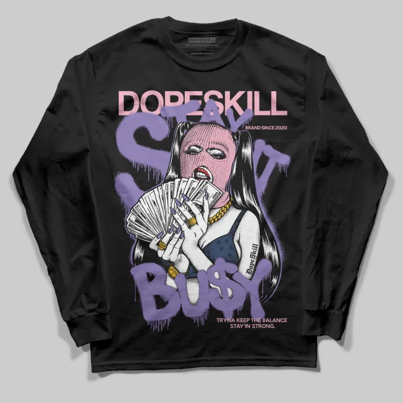 Mojave 11s DopeSkill Long Sleeve T-Shirt Stay It Busy Graphic sold by DopeSkill