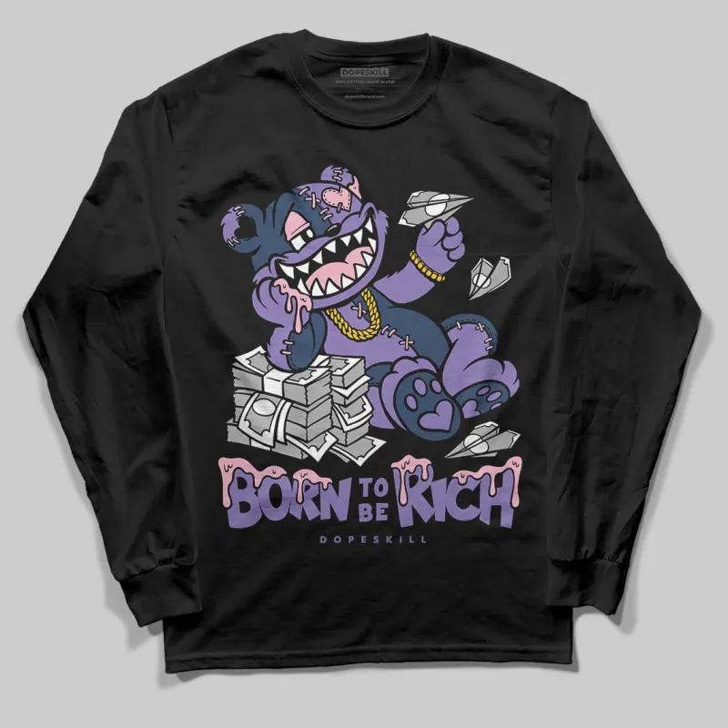 Mojave 11s DopeSkill Long Sleeve T-Shirt Born To Be Rich Graphic sold by DopeSkill