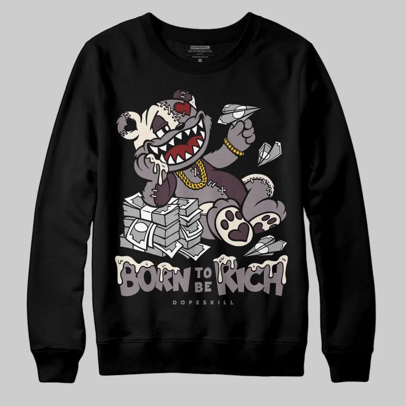 A Ma Maniére x Smokey Mauve 6s DopeSkill Sweatshirt Born To Be Rich Graphic sold by DopeSkill
