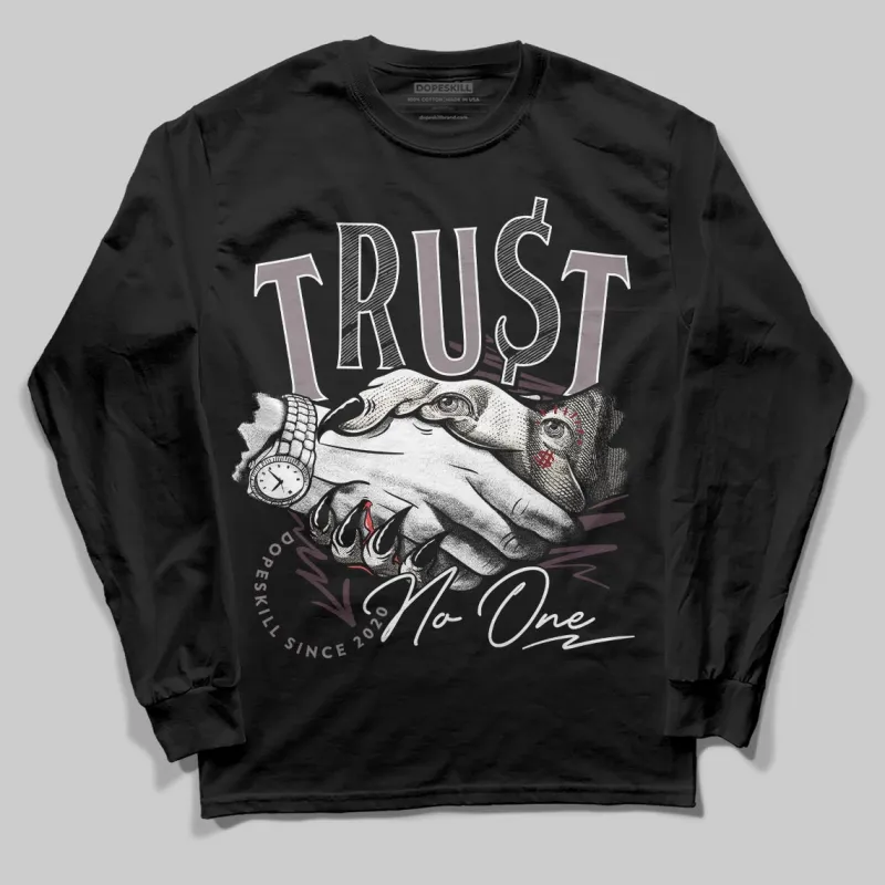 A Ma Maniére x Smokey Mauve 6s DopeSkill Long Sleeve T-Shirt Trust No One Graphic sold by DopeSkill