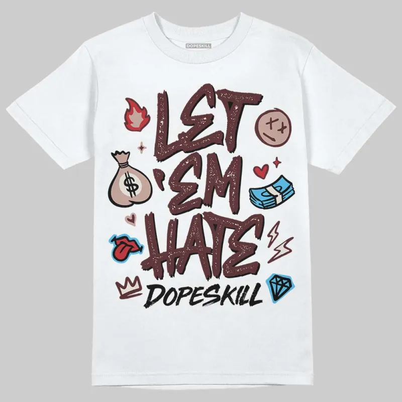 China 11s DopeSkill T-Shirt Let 'em Hate Graphic sold by DopeSkill