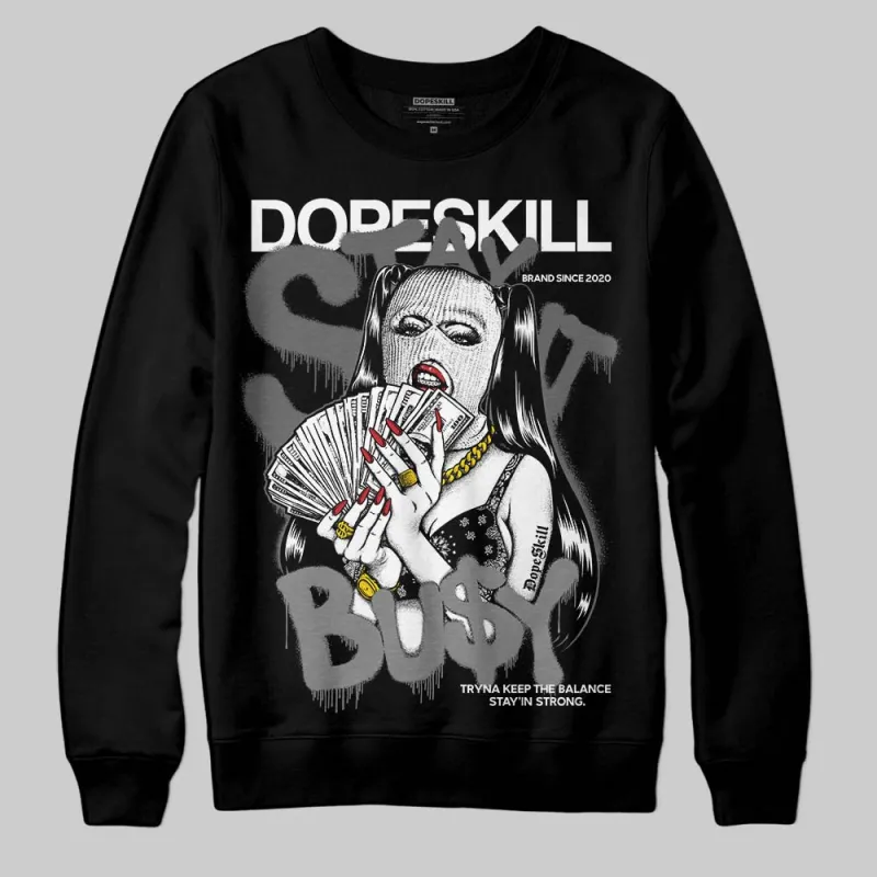 Black Cat 4s DopeSkill Sweatshirt Stay It Busy Graphic sold by DopeSkill