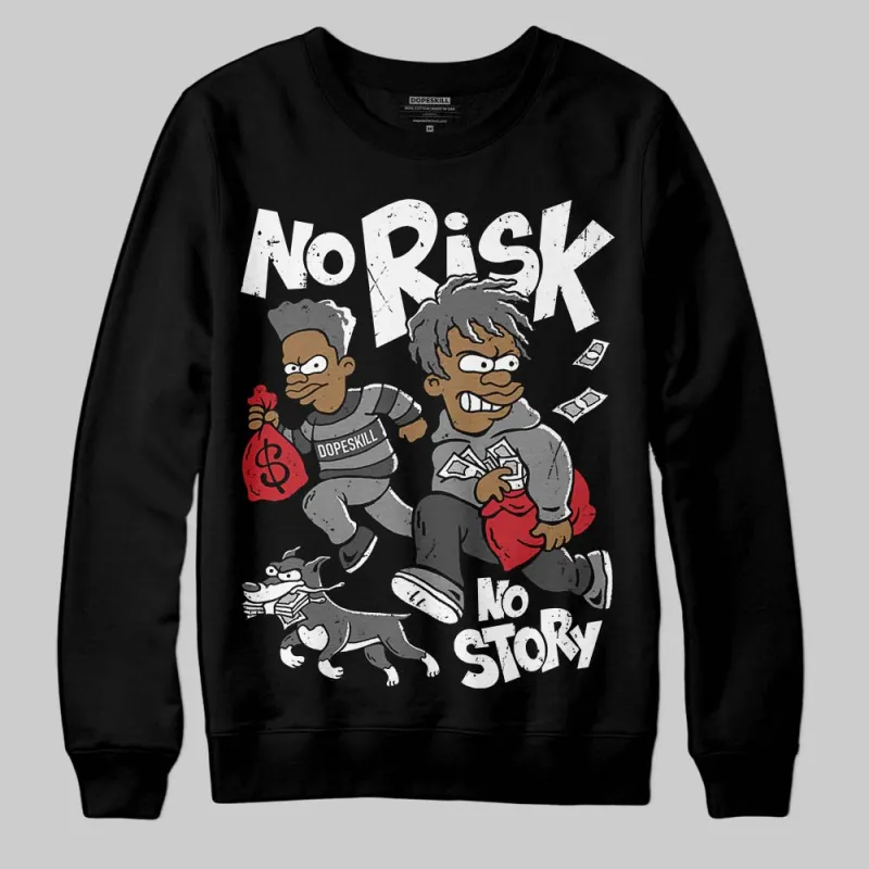 Black Cat 4s DopeSkill Sweatshirt No Risk No Story Graphic sold by DopeSkill