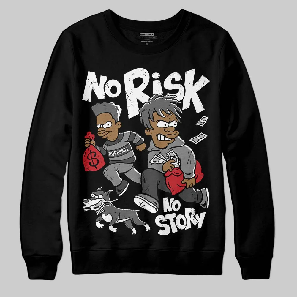 Black Cat 4s DopeSkill Sweatshirt No Risk No Story Graphic sold by DopeSkill