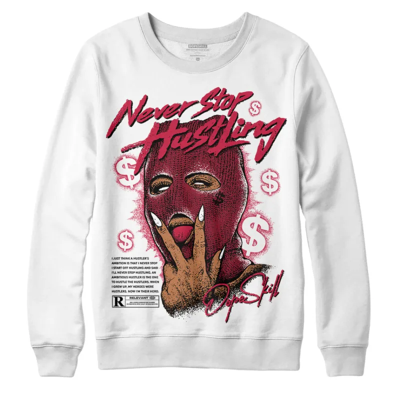 85 Metallic Burgundy 1s DopeSkill Sweatshirt Never Stop Hustling Graphic sold by DopeSkill