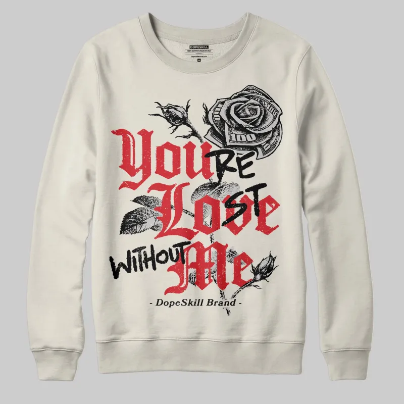 Sail 1s OG DopeSkill Sweatshirt You’re Lost Without Me Graphic sold by DopeSkill
