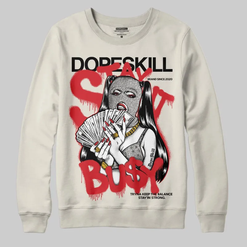 Sail 1s OG DopeSkill Sweatshirt Stay It Busy Graphic sold by DopeSkill