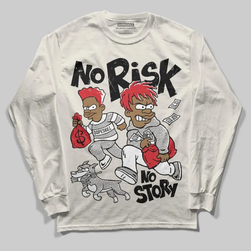 Sail 1s OG DopeSkill Long Sleeve T-Shirt No Risk No Story Graphic made by DopeSkill