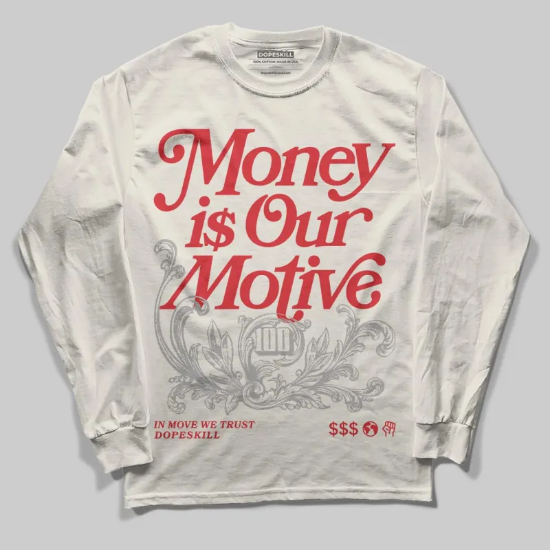 Sail 1s OG DopeSkill Long Sleeve T-Shirt Money Is Our Motive Typo Graphic sold by DopeSkill