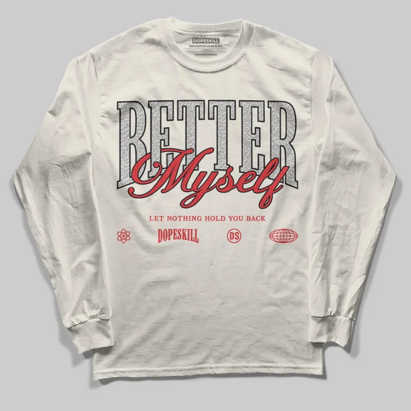 Sail 1s OG DopeSkill Long Sleeve T-Shirt Better Myself Graphic sold by DopeSkill