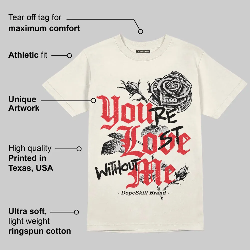 Sail 1s OG DopeSkill T-Shirt You’re Lost Without Me Graphic sold by DopeSkill product image thumbnail 2