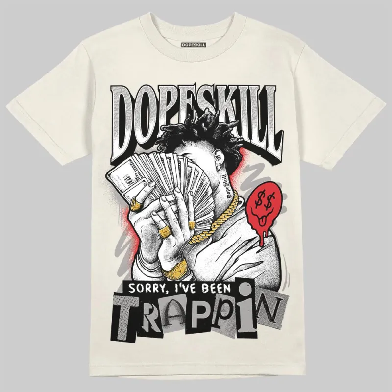 Sail 1s OG DopeSkill T-Shirt Sorry I've Been Trappin Graphic sold by DopeSkill