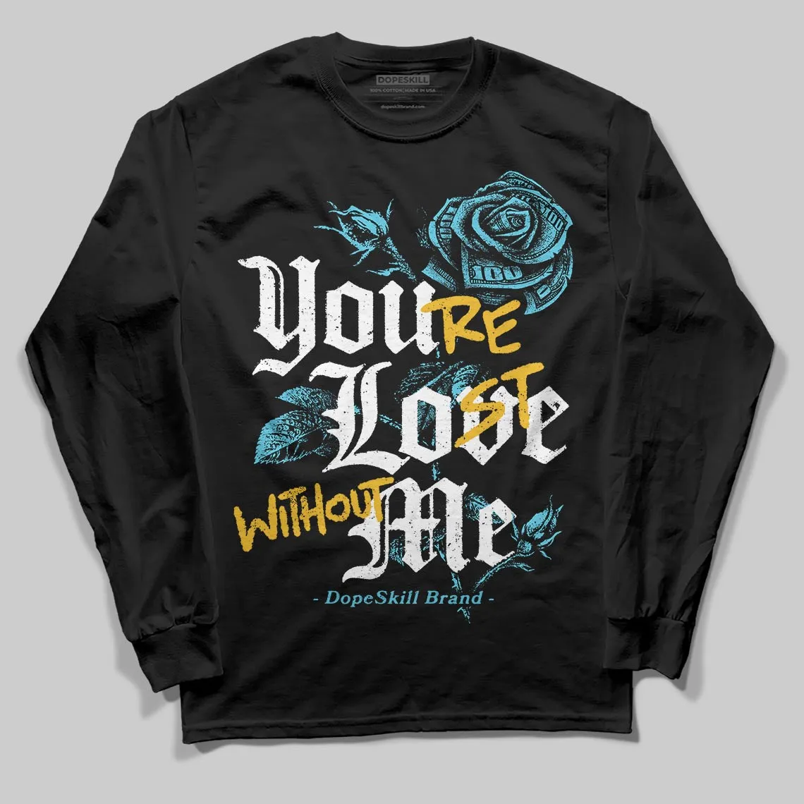 Gamma 11s DopeSkill Long Sleeve T-Shirt You’re Lost Without Me Graphic sold by DopeSkill