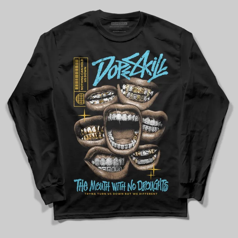 Gamma 11s DopeSkill Long Sleeve T-Shirt The Mouth With No Droughts Graphic sold by DopeSkill