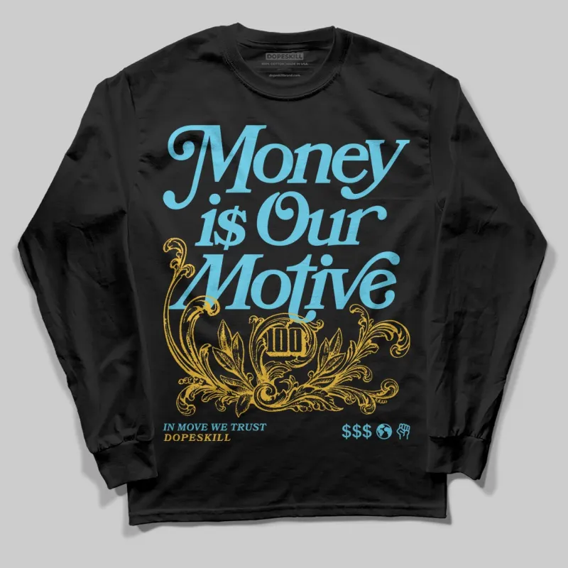 Gamma 11s DopeSkill Long Sleeve T-Shirt Money Is Our Motive Typo Graphic sold by DopeSkill