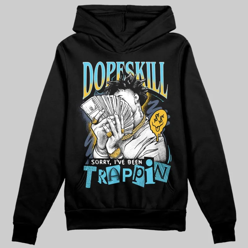 Gamma 11s DopeSkill Hoodie Sweatshirt Sorry I've Been Trappin Graphic sold by DopeSkill