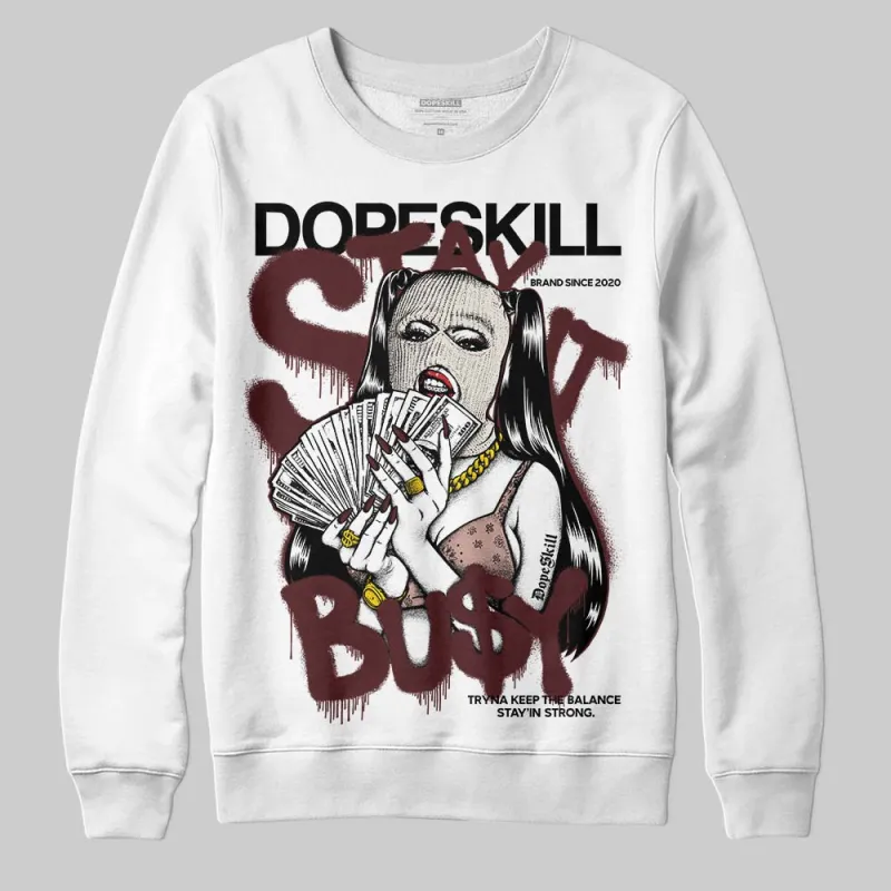 China 11s DopeSkill Sweatshirt Stay It Busy Graphic sold by DopeSkill
