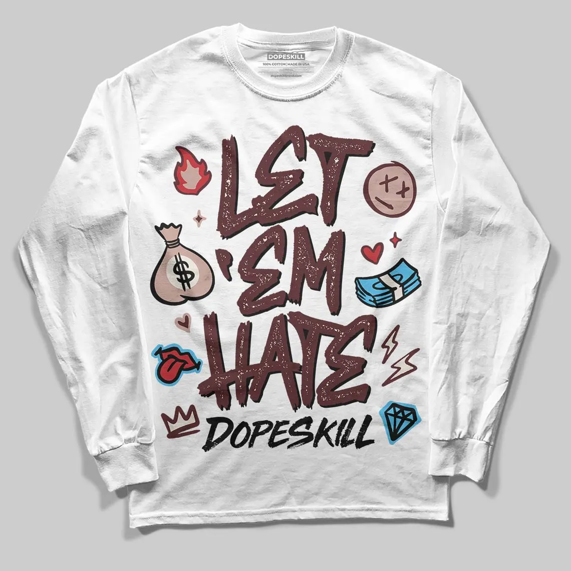 China 11s DopeSkill Long Sleeve T-Shirt Let 'em Hate Graphic sold by DopeSkill