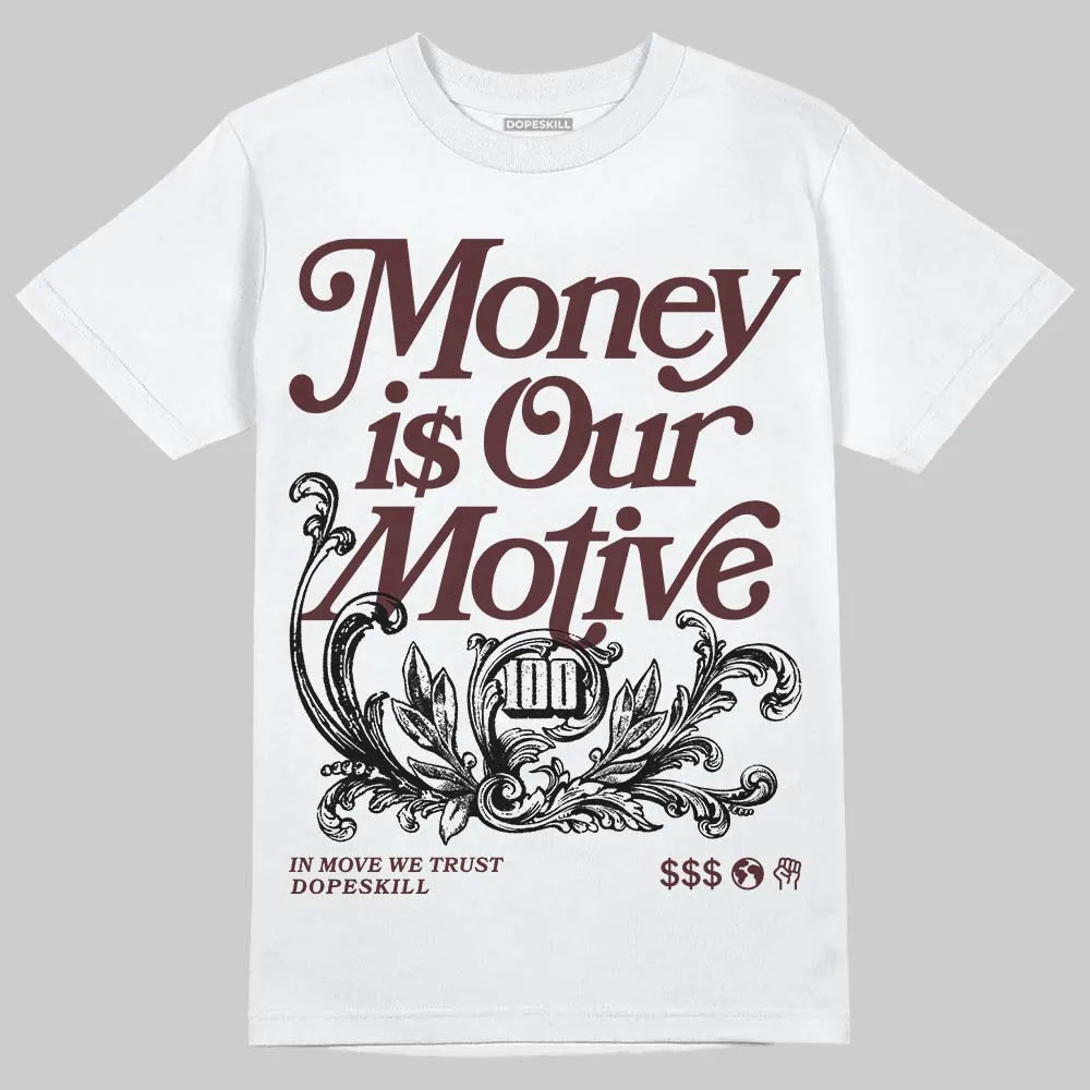 China 11s DopeSkill T-Shirt Money Is Our Motive Typo Graphic sold by DopeSkill