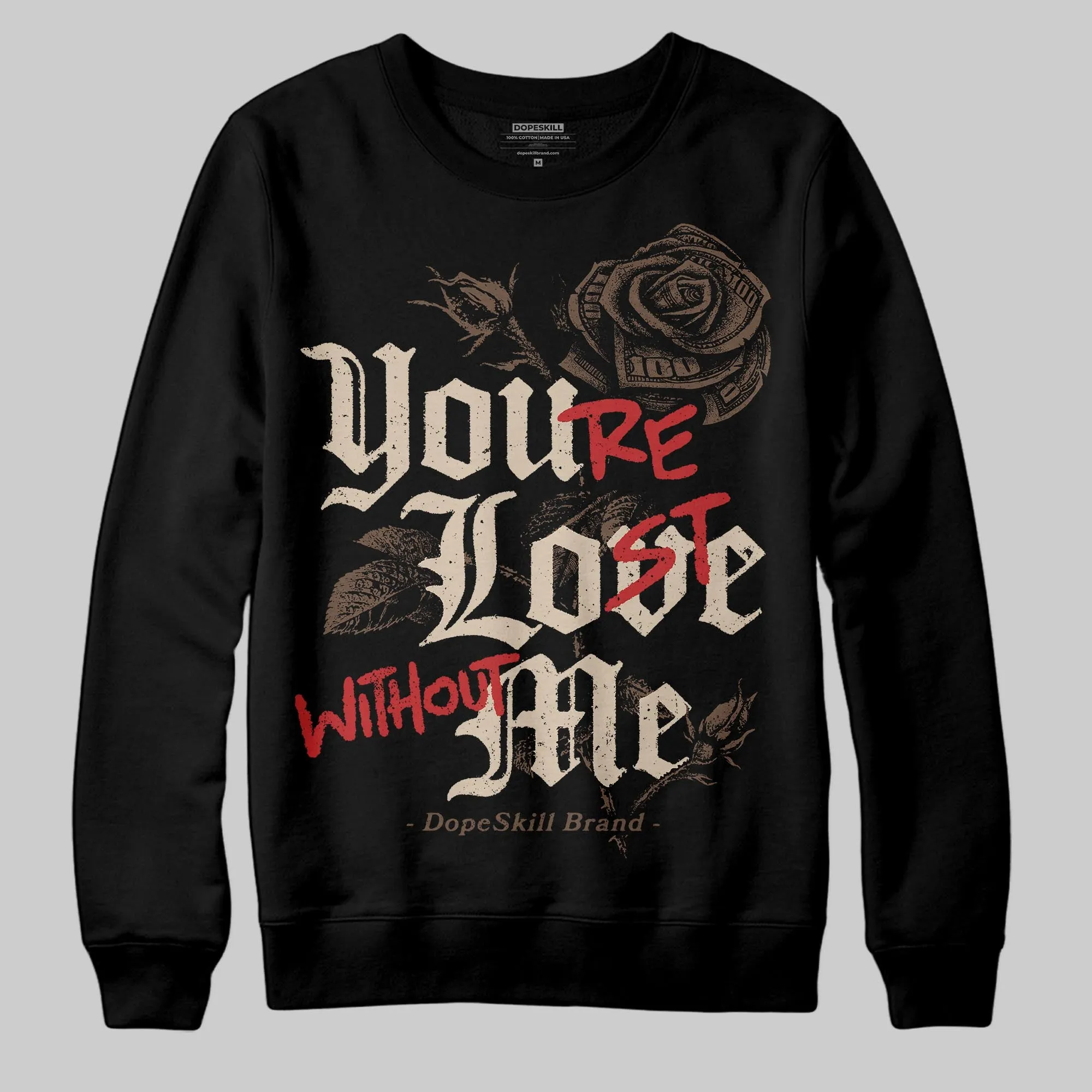 A Ma Maniere x Dark Mocha 4s DopeSkill Sweatshirt You’re Lost Without Me Graphic sold by DopeSkill product image thumbnail 2